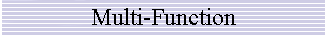 Multi-Function