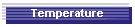 Temperature