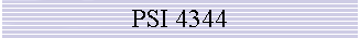 PSI 4344