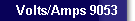 Volts/Amps 9053